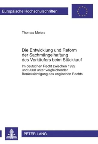 Die Entwicklung Und Reform Der Sachmaengelhaftung Des Verkaeufers Beim Stueckkauf