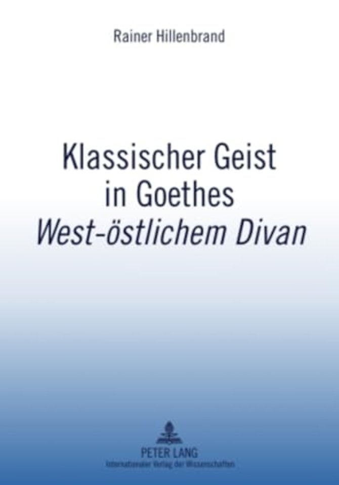 Klassischer Geist in Goethes «West-Oestlichem Divan»