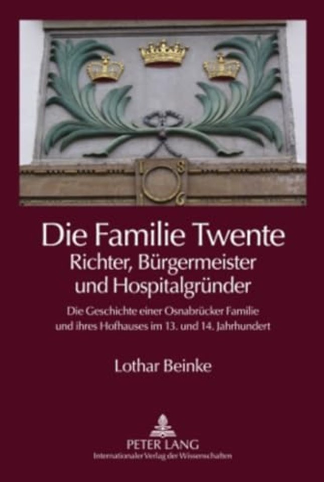 Die Familie Twente - Richter, Buergermeister Und Hospitalgruender