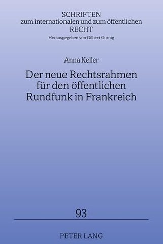 Der Neue Rechtsrahmen Fuer Den Oeffentlichen Rundfunk in Frankreich