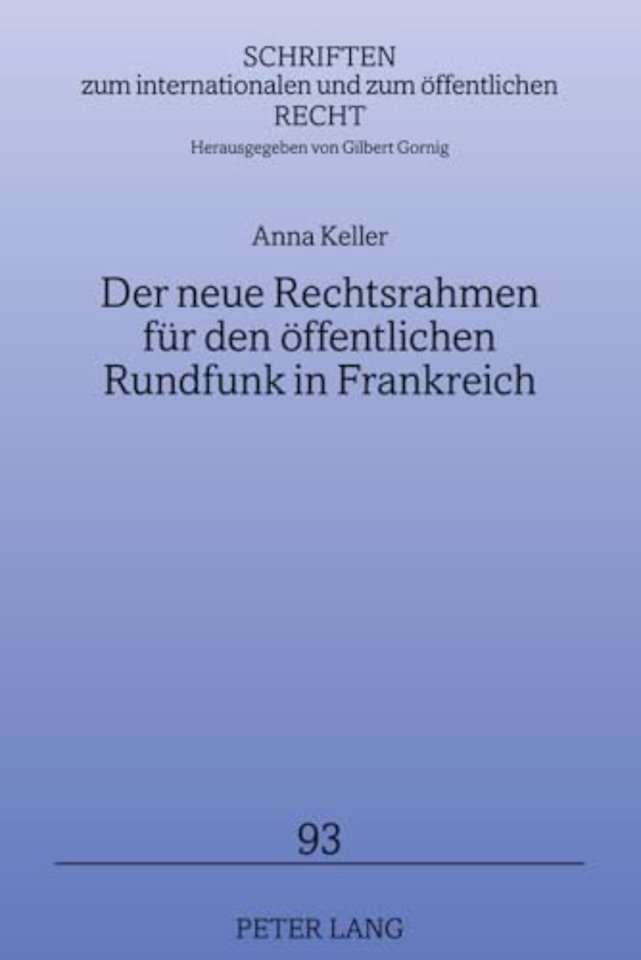 Der Neue Rechtsrahmen Fuer Den Oeffentlichen Rundfunk in Frankreich