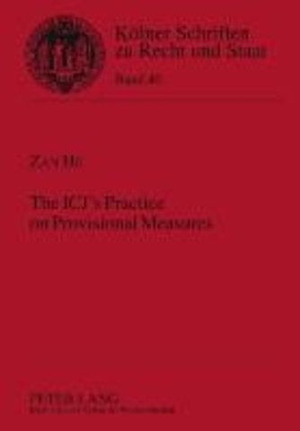 The ICJ’s Practice on Provisional Measures
