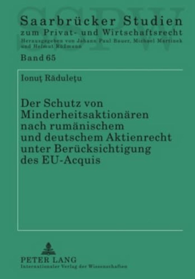 Der Schutz Von Minderheitsaktionaeren Nach Rumaenischem Und Deutschem Aktienrecht Unter Beruecksichtigung Des Eu-Acquis
