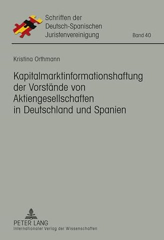 Kapitalmarktinformationshaftung Der Vorstaende Von Aktiengesellschaften in Deutschland Und Spanien