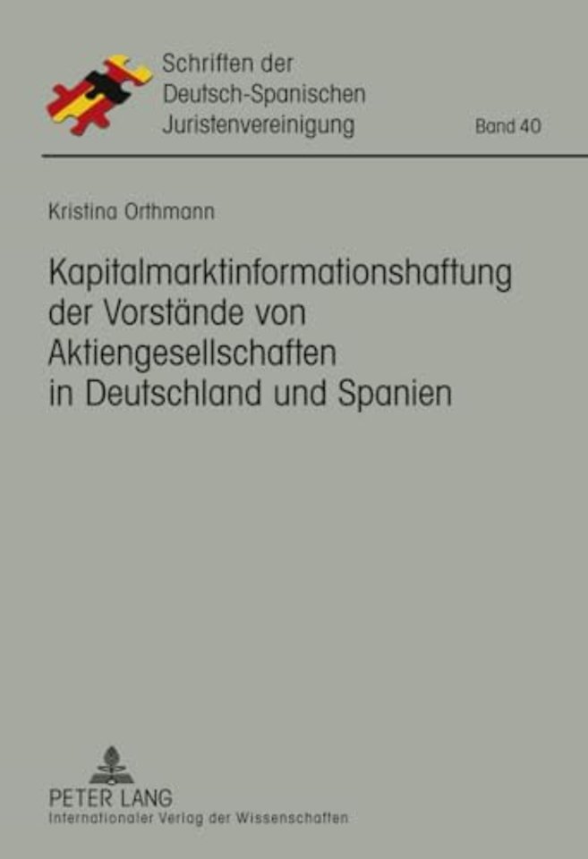 Kapitalmarktinformationshaftung Der Vorstaende Von Aktiengesellschaften in Deutschland Und Spanien