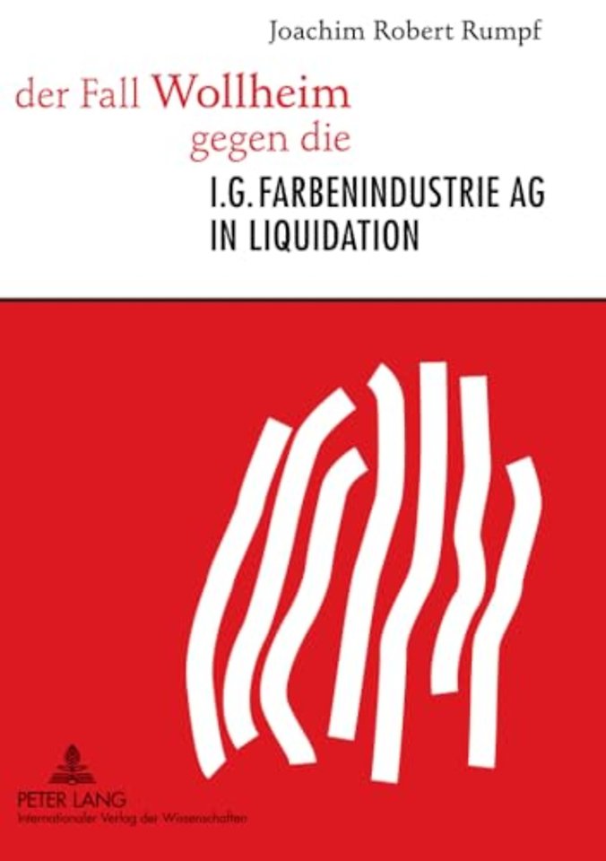 Der Fall Wollheim Gegen Die I.G. Farbenindustrie AG in Liquidation