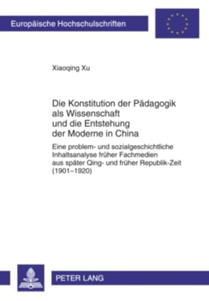 Die Konstitution Der Paedagogik ALS Wissenschaft Und Die Entstehung Der Moderne in China