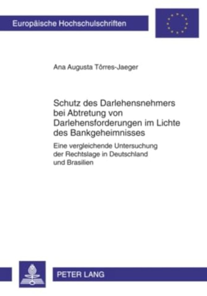 Schutz Des Darlehensnehmers Bei Abtretung Von Darlehensforderungen Im Lichte Des Bankgeheimnisses