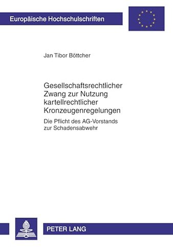 Gesellschaftsrechtlicher Zwang Zur Nutzung Kartellrechtlicher Kronzeugenregelungen