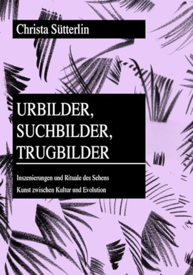 Urbilder, Suchbilder, Trugbilder