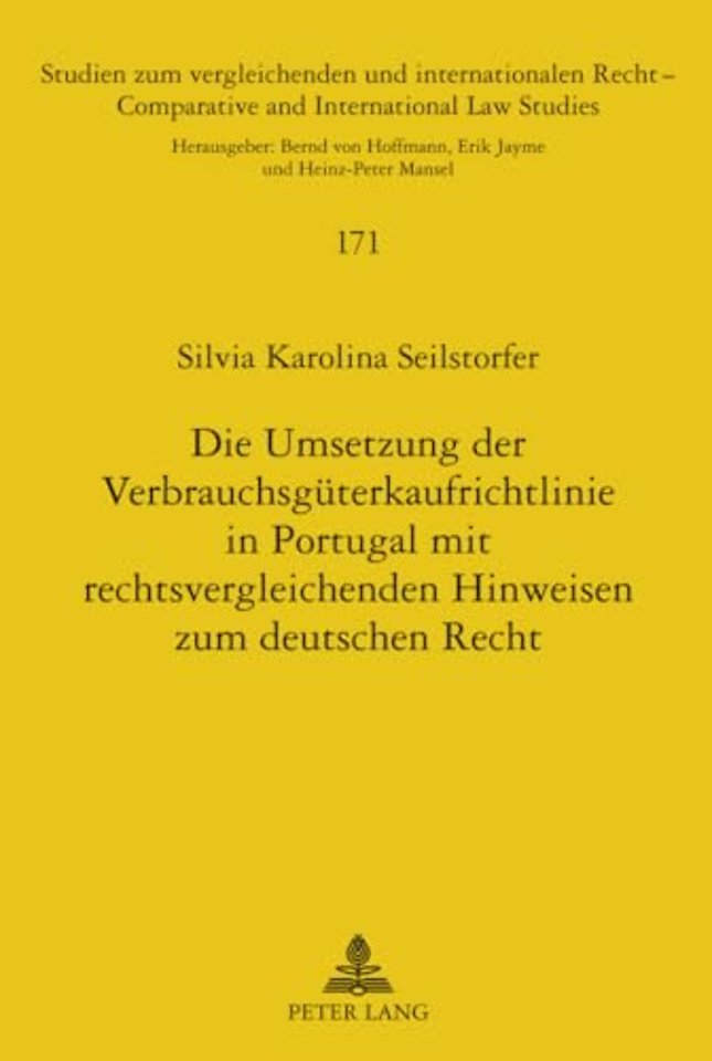 Die Umsetzung Der Verbrauchsgueterkaufrichtlinie in Portugal Mit Rechtsvergleichenden Hinweisen Zum Deutschen Recht