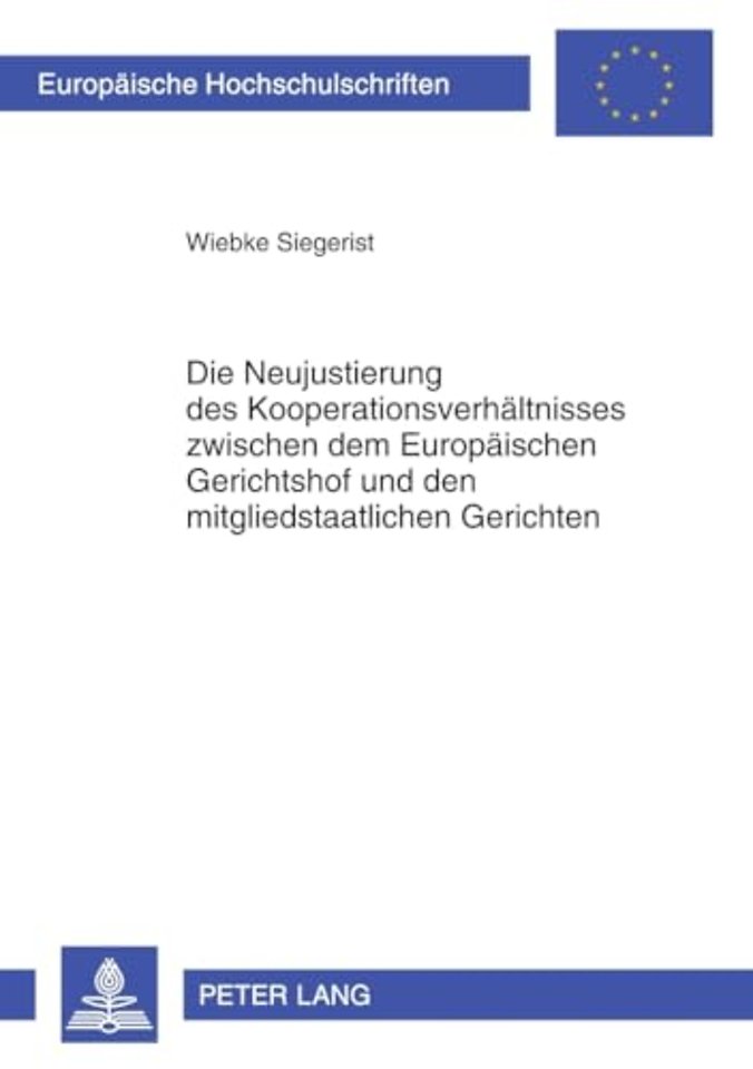 Die Neujustierung Des Kooperationsverhaeltnisses Zwischen Dem Europaeischen Gerichtshof Und Den Mitgliedstaatlichen Gerichten