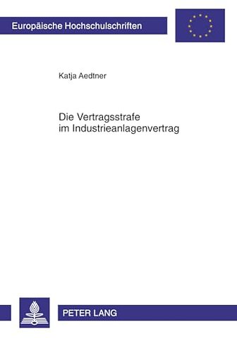 Die Vertragsstrafe Im Industrieanlagenvertrag