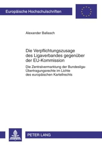 Die Verpflichtungszusage Des Ligaverbandes Gegenueber Der Eu-Kommission
