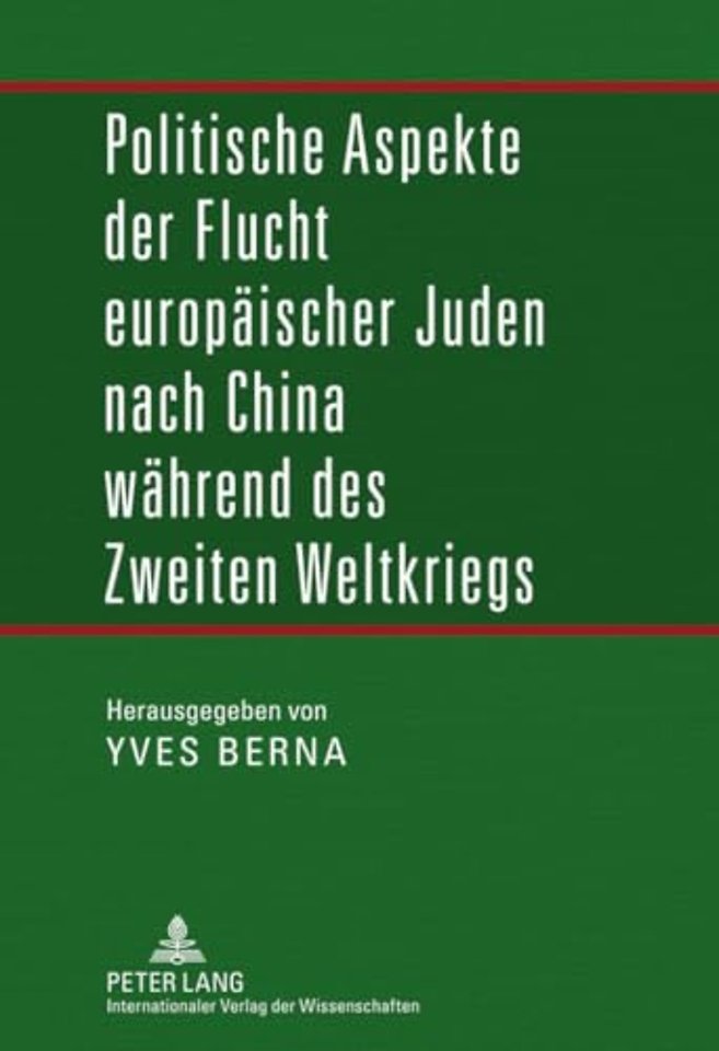 Politische Aspekte Der Flucht Europaeischer Juden Nach China Waehrend Des Zweiten Weltkriegs