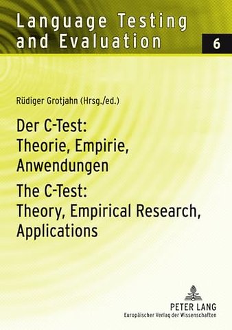 Der C-Test: Beitraege aus der aktuellen Forschung / The C-Test: Contributions from Current Research