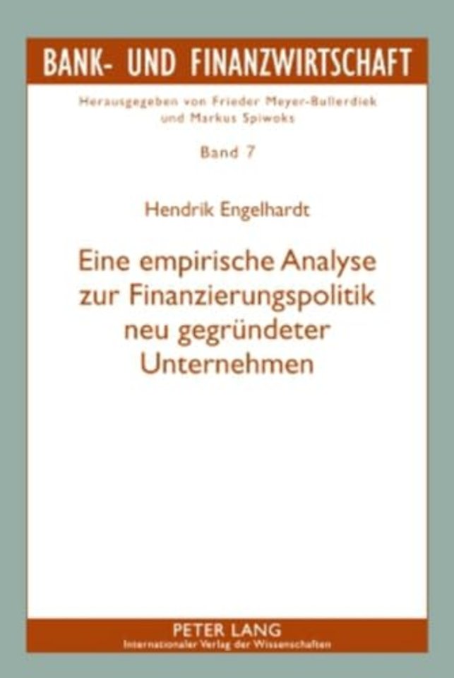 Eine Empirische Analyse Zur Finanzierungspolitik Neu Gegruendeter Unternehmen