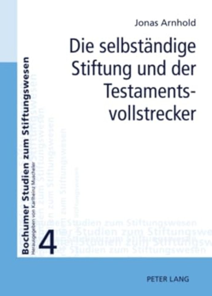 Die Selbstaendige Stiftung Und Der Testamentsvollstrecker