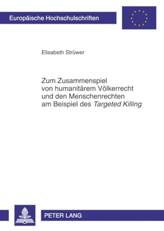 Zum Zusammenspiel Von Humanitaerem Voelkerrecht Und Den Menschenrechten Am Beispiel Des Targeted Killing