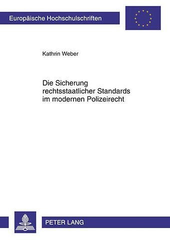 Die Sicherung Rechtsstaatlicher Standards Im Modernen Polizeirecht