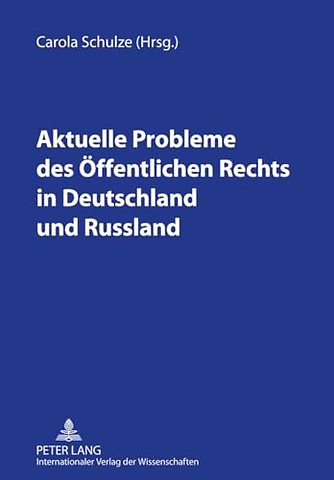 Aktuelle Probleme Des Oeffentlichen Rechts in Deutschland Und Russland