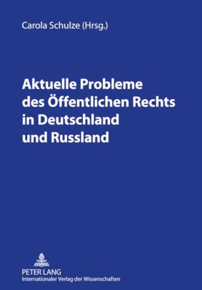 Aktuelle Probleme Des Oeffentlichen Rechts in Deutschland Und Russland