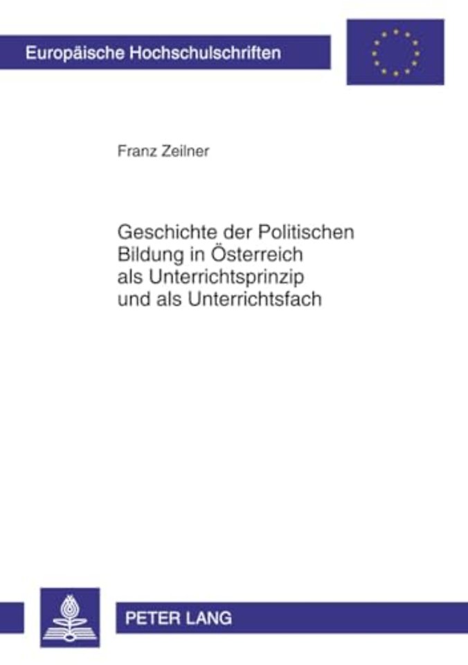 Geschichte Der Politischen Bildung in Oesterreich ALS Unterrichtsprinzip Und ALS Unterrichtsfach