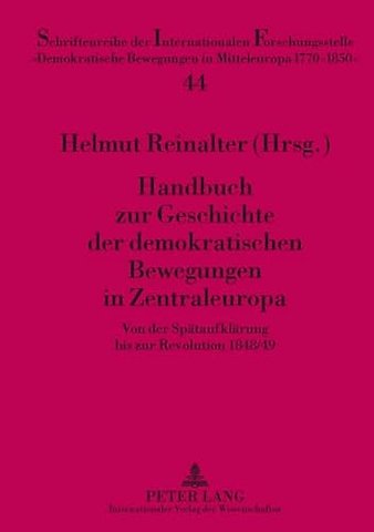 Handbuch Zur Geschichte Der Demokratischen Bewegungen in Zentraleuropa