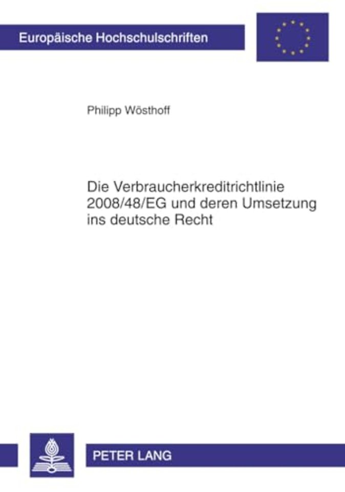 Die Verbraucherkreditrichtlinie 2008/48/Eg Und Deren Umsetzung Ins Deutsche Recht