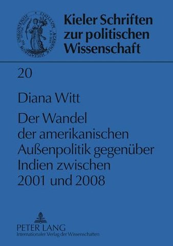 Der Wandel Der Amerikanischen Außenpolitik Gegenueber Indien Zwischen 2001 Und 2008