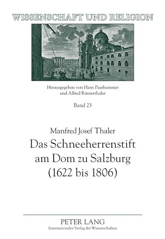 Das Schneeherrenstift Am Dom Zu Salzburg (1622 Bis 1806)