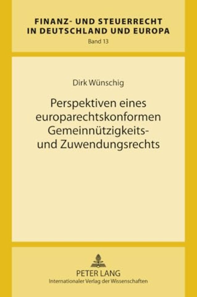 Perspektiven Eines Europarechtskonformen Gemeinnuetzigkeits- Und Zuwendungsrechts