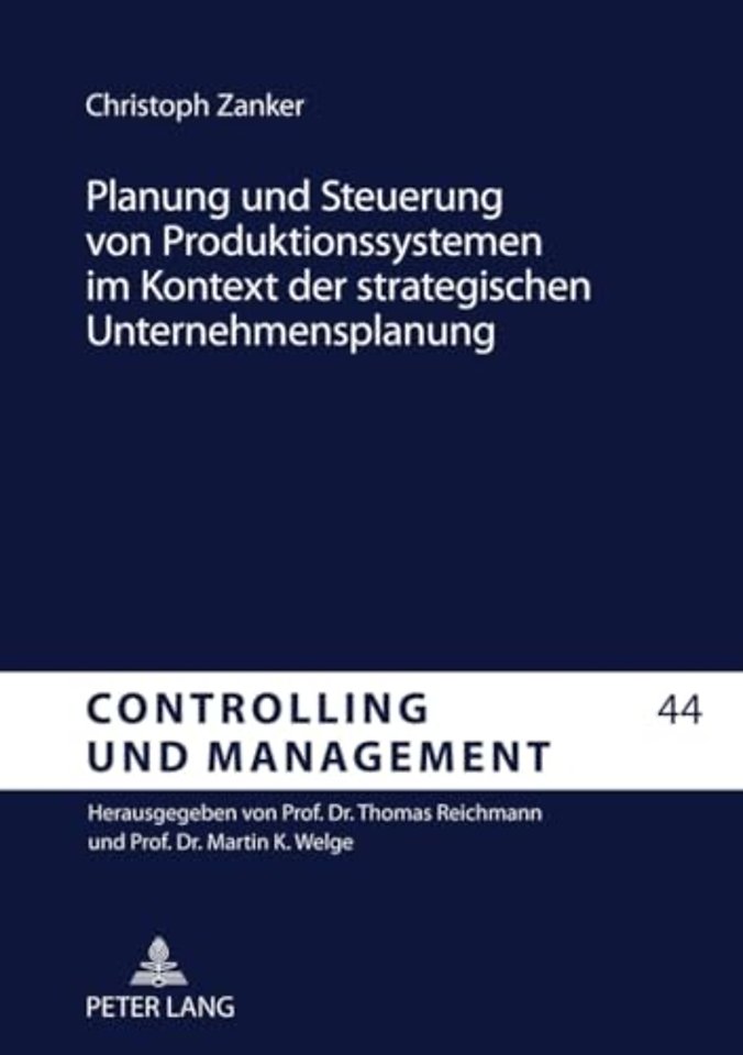 Planung Und Steuerung Von Produktionssystemen Im Kontext Der Strategischen Unternehmensplanung