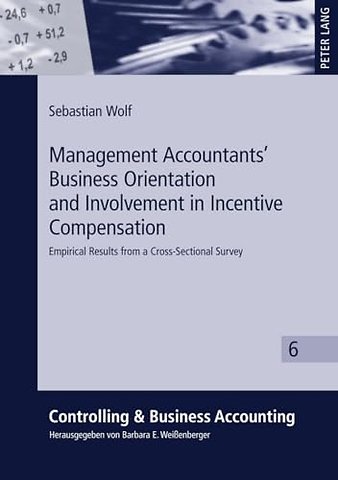 Management Accountants’ Business Orientation and Involvement in Incentive Compensation