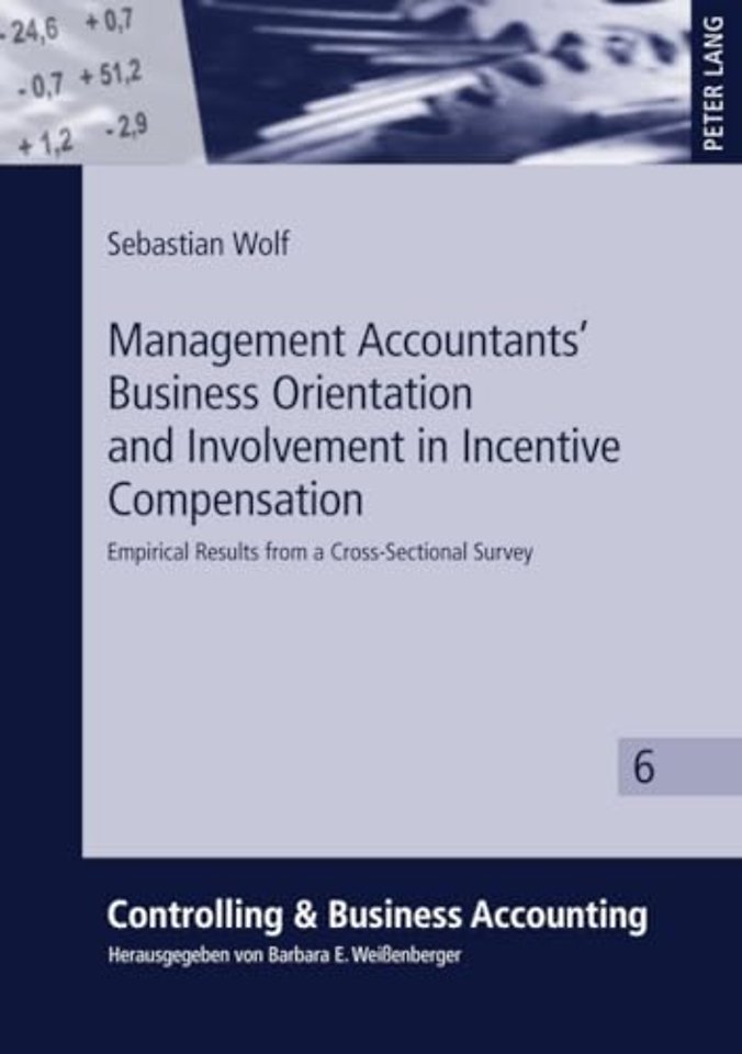 Management Accountants’ Business Orientation and Involvement in Incentive Compensation