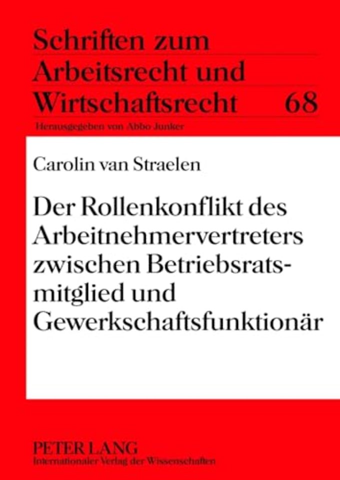 Der Rollenkonflikt Des Arbeitnehmervertreters Zwischen Betriebsratsmitglied Und Gewerkschaftsfunktionaer