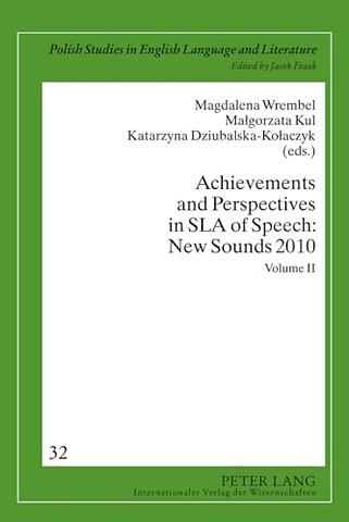 Achievements and Perspectives in SLA of Speech: New Sounds 2010