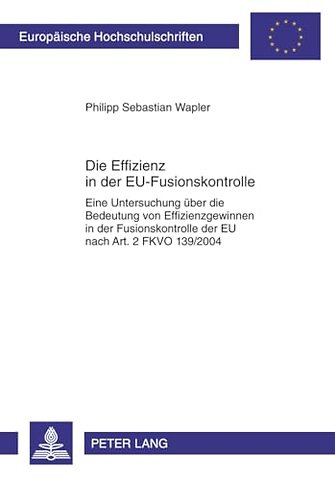 Die Effizienz in Der Eu-Fusionskontrolle
