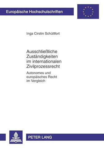 Ausschließliche Zustaendigkeiten Im Internationalen Zivilprozessrecht