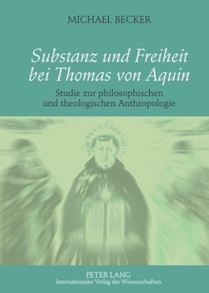 Substanz Und Freiheit Bei Thomas Von Aquin