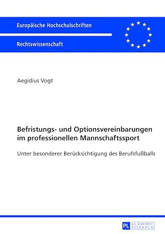 Befristungs- und Optionsvereinbarungen im professionellen Mannschaftssport