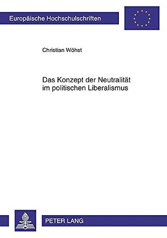 Das Konzept Der Neutralitaet Im Politischen Liberalismus