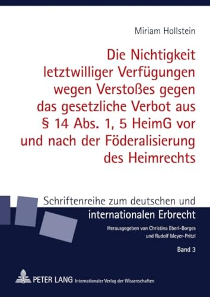 Die Nichtigkeit Letztwilliger Verfuegungen Wegen Verstoßes Gegen Das Gesetzliche Verbot Aus § 14 Abs. 1, 5 Heimg VOR Und Nach Der Foederalisierung Des Heimrechts