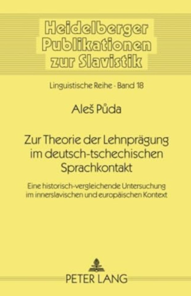 Zur Theorie Der Lehnpraegung Im Deutsch-Tschechischen Sprachkontakt