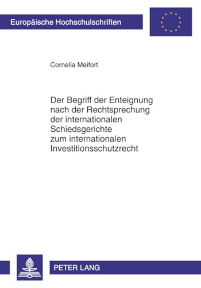 Der Begriff Der Enteignung Nach Der Rechtsprechung Der Internationalen Schiedsgerichte Zum Internationalen Investitionsschutzrecht