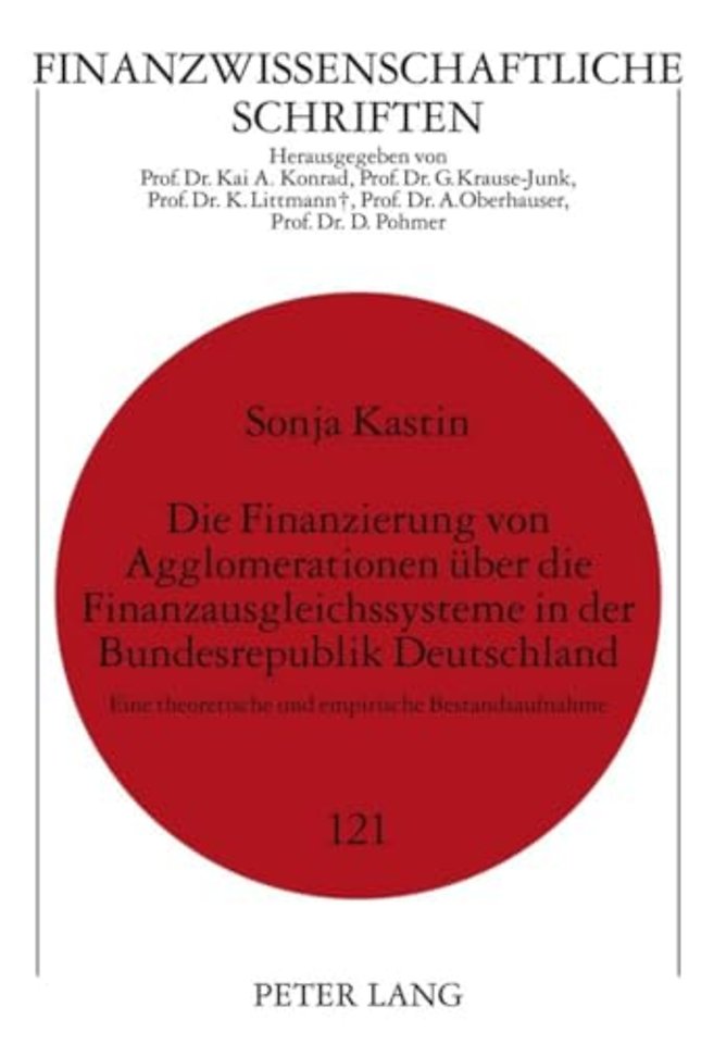 Die Finanzierung Von Agglomerationen Ueber Die Finanzausgleichssysteme in Der Bundesrepublik Deutschland