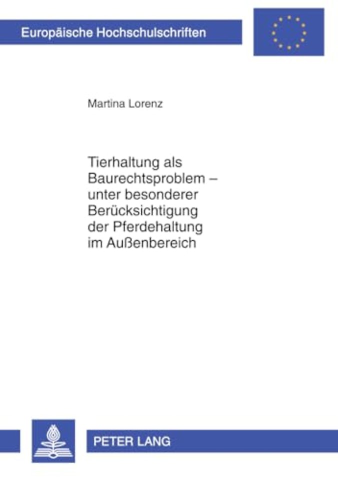 Tierhaltung ALS Baurechtsproblem - Unter Besonderer Beruecksichtigung Der Pferdehaltung Im Aussenbereich