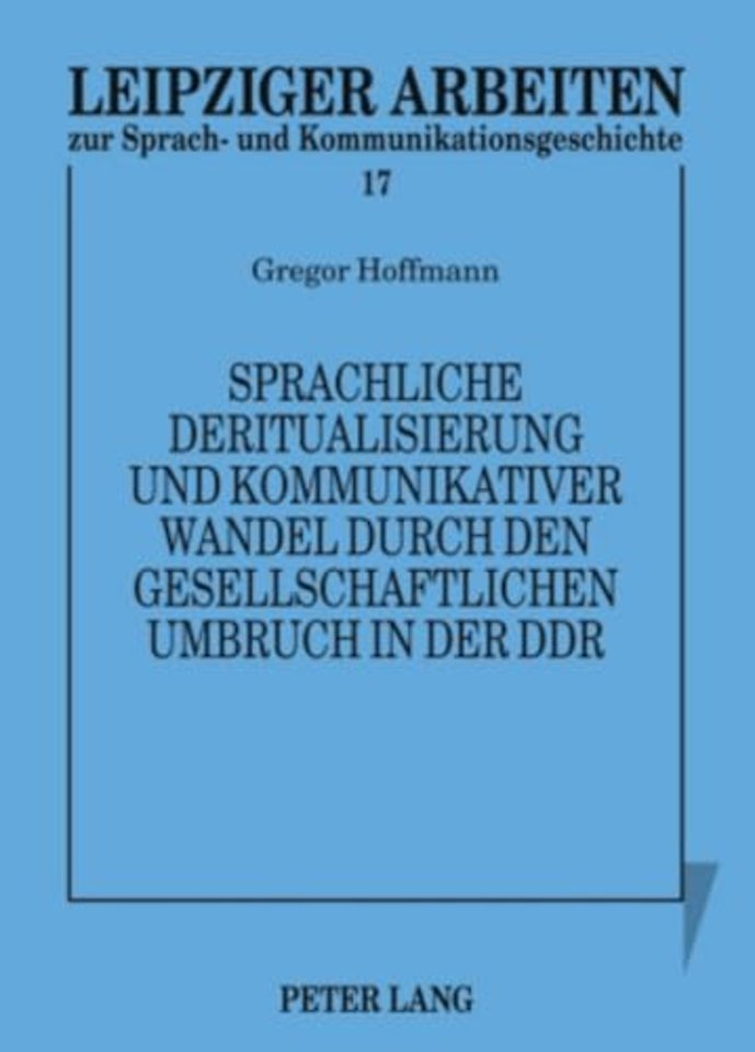 Sprachliche Deritualisierung Und Kommunikativer Wandel Durch Den Gesellschaftlichen Umbruch in Der Ddr