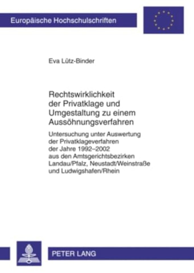 Rechtswirklichkeit Der Privatklage Und Umgestaltung Zu Einem Aussoehnungsverfahren