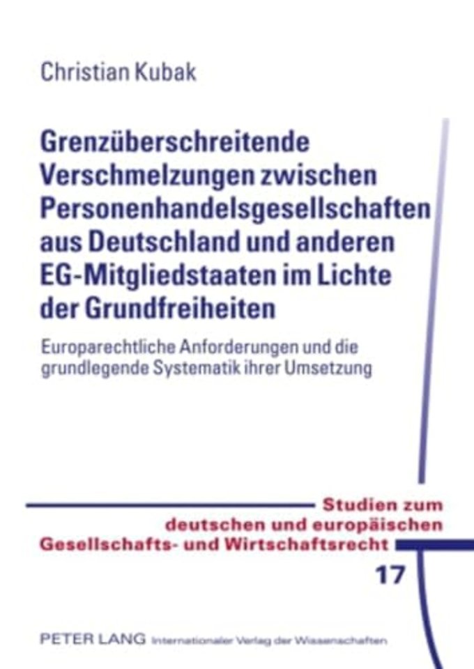Grenzueberschreitende Verschmelzungen Zwischen Personenhandelsgesellschaften Aus Deutschland Und Anderen Eg-Mitgliedstaaten Im Lichte Der Grundfreiheiten